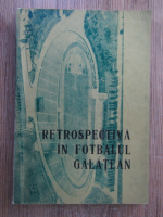 Retrospectiva in fotbalul galatean