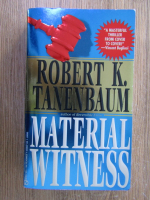 Anticariat: Robert K. Tanenbaum - Material witness