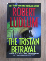 Anticariat: Robert Ludlum - The Tristan betrayal 