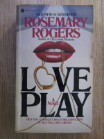 Anticariat: Rosemary Rogers - Love play