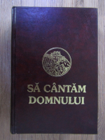 Sa cantam Domnului