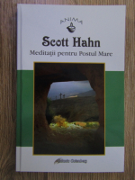 Anticariat: Scott Hahn - Meditatii pentru Postul Mare