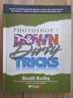 Anticariat: Scott Kelby - Photoshop 7, down and dirty tricks