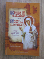 Anticariat: Sebastian Serdaru - Femeia cu vasul de alabastru sau rimul martor al invierii?