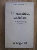 Serge-Christophe Kolm - La transition socialiste