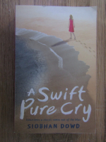 Anticariat: Siobhan Dowd - A swift pure cry