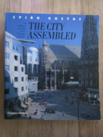 Spiro Kostof - The city assembled. The elements of urban form through history