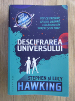 Stephen W. Hawking - Descifrarea Universului