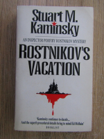 Anticariat: Stuart Kaminsky - Rostnikov's vacation