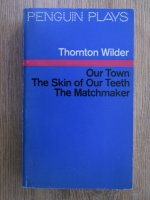 Thornton Wilder - Our town