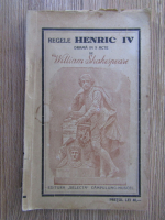 William Shakespeare - Regele Henric IV, drama in 5 acte