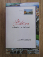 Anticariat: Albino Luciani - Illustrissimi, scrisorile patriarhului