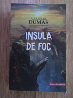 Alexandre Dumas - Insula de foc