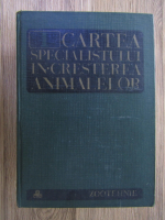 Anticariat: Alexandru Furtunescu - Cartea specialistului in cresterea animalelor, volumul 1. Zootehnie