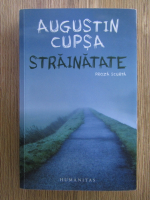 Augustin Cupsa - Strainatate