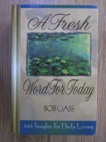 Bob Gass - A fresh word for today