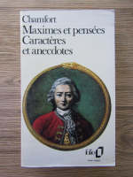 Chamfort - Maximes ey pensees, caracteres et anecdotes