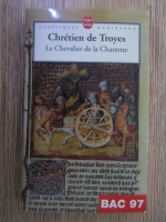 Chretien de Troyes - Le Chevalier de la Charrette