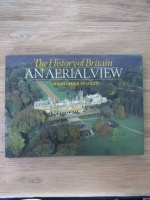 Christopher Stanley - The history of Britain. An aerial view