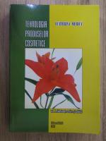 Ecaterina Merica - Tehnologia produselor cosmetice (volumul 1)