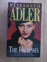 Elizabeth Adler - The Heiresses