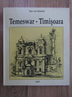 Anticariat: Else von Schuster - Temeswar-Timisoara (editie bilingva)