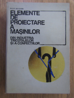 Filip Reicher - Elemente de proiectare a masinilor din industria tricotajelor si a confectiilor