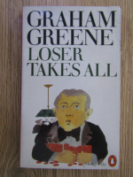 Graham Greene - Loser takes all