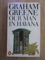 Graham Greene - Our man in Havana