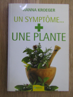 Anticariat: Hanna Kroeger - Un symptome, une plante