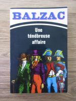 Anticariat: Honore de Balzac - Une tenebreuse affaire