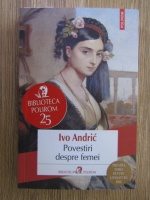 Ivo Andric - Povestiri despre femei
