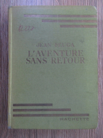 Anticariat: Jean Feuga - L'aventure sans retour