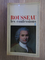 Anticariat: Jean Jacques Rousseau - Les confessions (volumul 2)