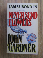 John Gardner - James Bond in Never send flowers