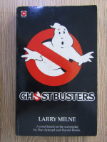 Anticariat: Larry Milne - Ghostbusters