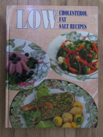 Anticariat: Low cholesterol, low fat, low salt recipes