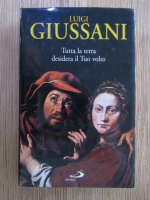 Anticariat: Luigi Giussani - Tutta la terra desidera il Tuo volto