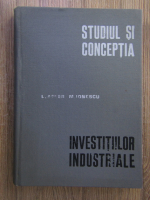 Anticariat: M. Ionescu - Studiul si conceptia investitiilor industriale