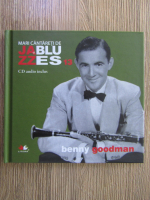 Mari cantareti de jazz si blues, volumul 13. Benny Goodman