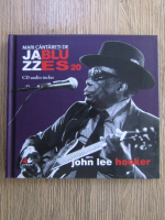 Mari cantareti de jazz si blues, volumul 20. John Lee Hooker