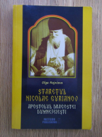 Anticariat: Olga Rojniova - Staretul Nicolae Gurianov, Apostolul dragostei dumnezeiesti