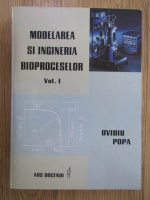 Anticariat: Ovidiu Popa - Modelarea si ingineria bioproceselor (volumul 1)