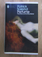 Patrick Suskind - Perfume, the story of a murderer