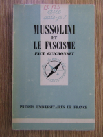 Anticariat: Paul Guichonnet - Moussolini et le fascisme