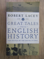 Anticariat: Robert Lacey - Great tales from english history 1690-1953