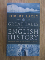Robert Lacey - Great tales from english history 7150 B.C.- A.D. 1381