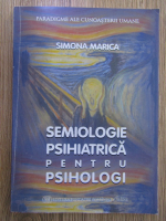 Simona Marica - Semiologie psihiatrica pentru psihologi