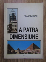 Anticariat: Valeriu Deac - A patra dimensiune (volumul 1)