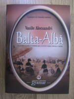 Vasile Alecsandri - Balta-Alba